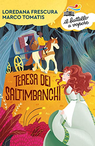 Teresa dei saltimbanchi (Il battello a vapore. Serie arancio) von IL BATTELLO A VAPORE. SERIE ARANCIO