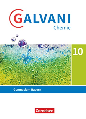 Galvani - Chemie für Gymnasien - Ausgabe B - Für naturwissenschaftlich-technologische Gymnasien in Bayern - Neubearbeitung - 10. Jahrgangsstufe: ... Bayern - Neubearbeitung, 10. Jahrgangsstufe) Galvani - Chemie für Gymnasien - Ausgabe B - Für naturwissenschaftlich-technologische Gymnasien in Bayern - Neubearbeitung - 10. Jahrgangsstufe: ... Bayern - Neubearbeitung, 10. Jahrgangsstufe)