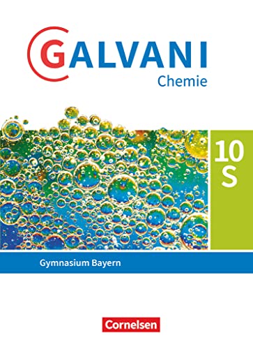 Galvani - Chemie für Gymnasien - Ausgabe B - Für sprachliche, musische, wirtschafts- und sozialwissenschaftliche Gymnasien in Bayern - Neubearbeitung - 10. Jahrgangsstufe: Schulbuch von Cornelsen Verlag GmbH