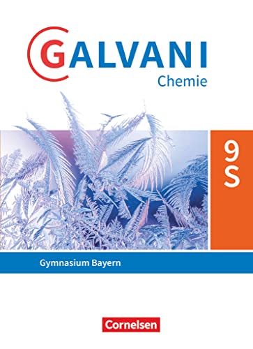 Galvani - Chemie für Gymnasien - Ausgabe B - Für sprachliche, musische, wirtschafts- und sozialwissenschaftliche Gymnasien in Bayern - Neubearbeitung - 9. Jahrgangsstufe: Schulbuch von Cornelsen Verlag GmbH