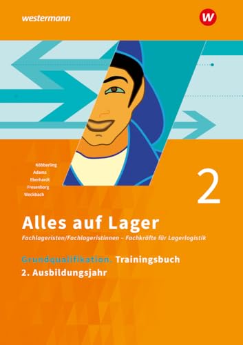 Alles auf Lager: Grundqualifikation Trainingsbuch 2 – 2. Ausbildungsjahr (Alles auf Lager: Fachlageristen – Fachkräfte für Lagerlogistik) von Westermann Berufl.Bildung