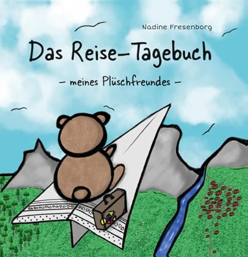 Das Reise-Tagebuch meines Plüschfreundes von Verlagshaus Schlosser