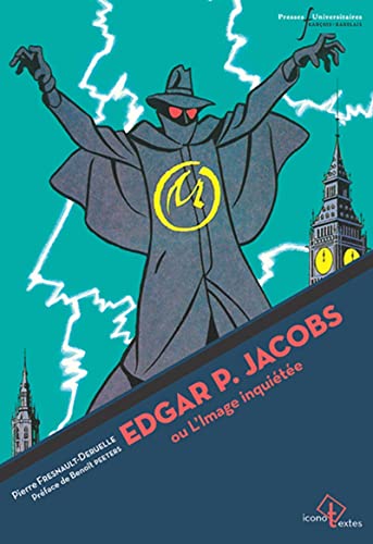 Edgar P. Jacobs ou l'image inquiétée: Préface de Benoît Peeters