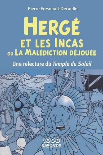 Hergé et les incas ou la Malédiction déjouée: Une relecture du Temple du Soleil Hergé et les incas ou la Malédiction déjouée: Une relecture du Temple du Soleil