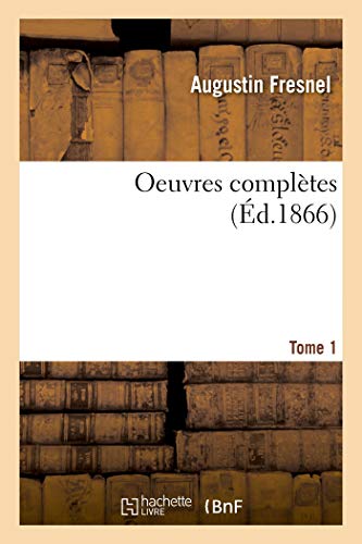 Oeuvres Complètes. Tome 1 von Hachette Livre - BNF