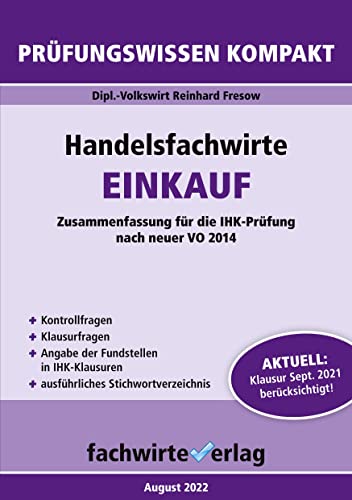 Handelsfachwirte: Einkauf: Zusammenfassung für die IHK-Prüfung (Handelsfachwirte: Prüfungswissen kompakt) von FACHWIRTEVERLAG