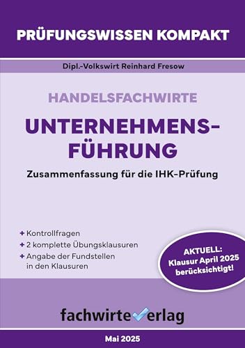 Handelsfachwirte: Unternehmensführung: Prüfungswissen kompakt für die IHK-Klausur Handelsfachwirte: Unternehmensführung: Prüfungswissen kompakt für die IHK-Klausur von Fachwirteverlag