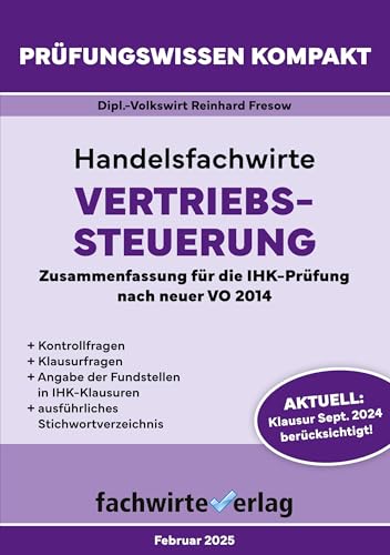Handelsfachwirte: Vertriebssteuerung: Zusammenfassung für die IHK-Prüfung von Fachwirteverlag