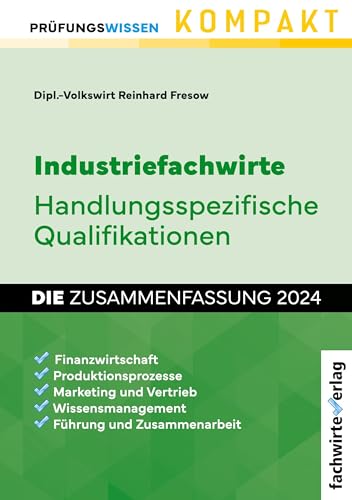 Industriefachwirte: Die Zusammenfassung: Handlungsspezifische Qualifikationen