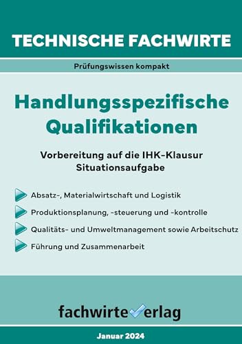 Technische Fachwirte: Handlungsspezifische Qualifikationen: Die Zusammenfassung Technische Fachwirte: Handlungsspezifische Qualifikationen: Die Zusammenfassung