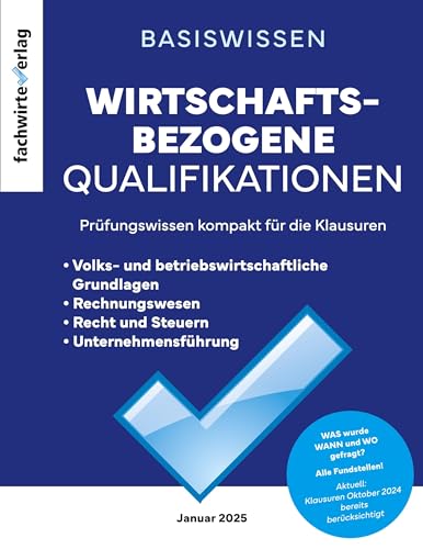 Wirtschaftsbezogene Qualifikationen: Prüfungswissen kompakt: BasisWissen Wirtschaftsbezogene Qualifikationen: Prüfungswissen kompakt: BasisWissen von Fachwirteverlag