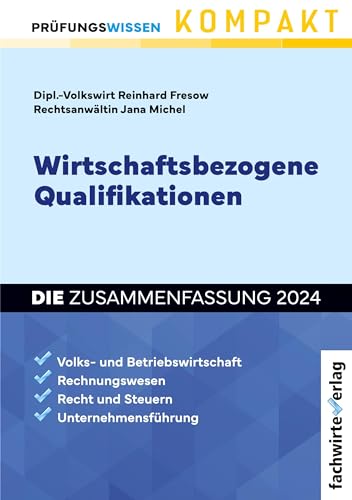 Wirtschaftsbezogene Qualifikationen: Die Zusammenfassung Wirtschaftsbezogene Qualifikationen: Die Zusammenfassung