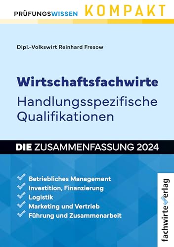 Wirtschaftsfachwirte: Handlungsspezifische Qualifikationen: Die Zusammenfassung