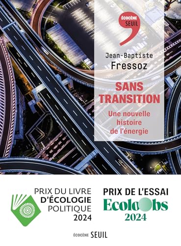 Sans transition: Une nouvelle histoire de l'énergie