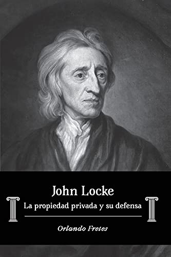 John Locke: La propiedad privada y su defensa von Outskirts Press