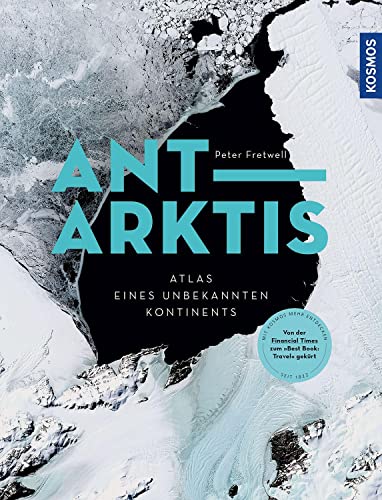 Antarktis: Atlas des unbekannten Kontinents von Kosmos Kartografie in der Franckh-Kosmos Verlags-GmbH & Co. KG