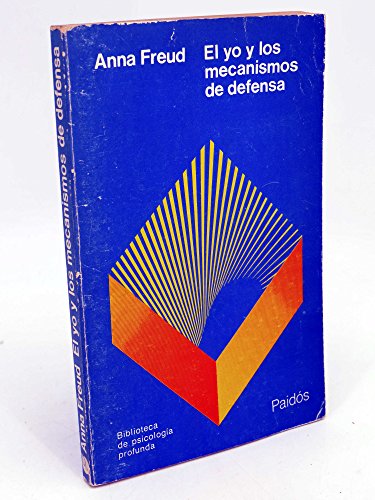 El yo y los mecanismos de defensa (Psicología profunda, Band 67) von Ediciones Paidós