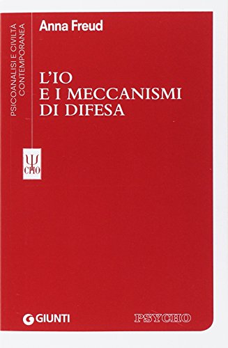 L'Io e i meccanismi di difesa (Italian Edition) (Psicoanalisi e civiltà contemporanea) von Giunti Psychometrics