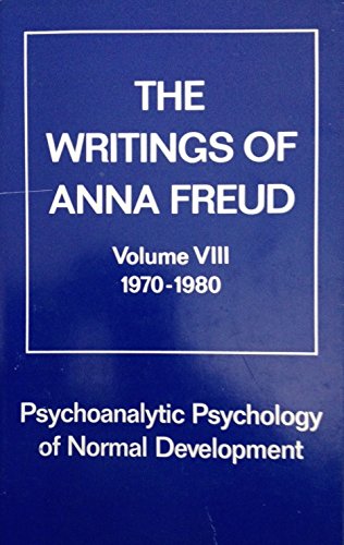 Psychoanalytic Psychology of Normal Development (The Writings of Anna Freud, Band 8)