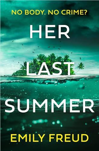 Her Last Summer: the scorching new destination thriller with a killer twist