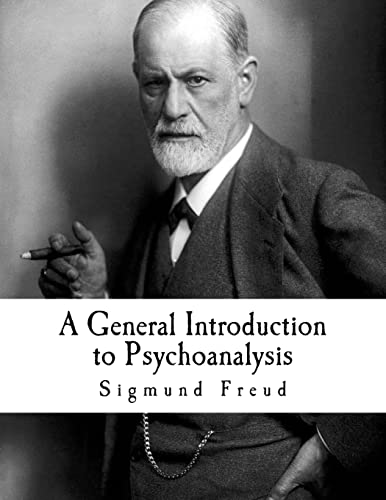 A General Introduction to Psychoanalysis: Sigmund Freud A General Introduction to Psychoanalysis: Sigmund Freud von CREATESPACE