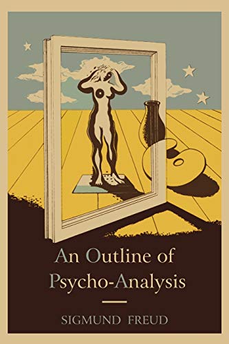 An Outline of Psycho-Analysis. (International Psycho-Analytical Library)