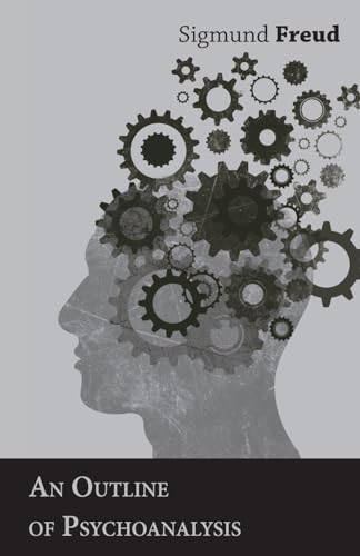 An Outline of Psychoanalysis An Outline of Psychoanalysis von Read Books