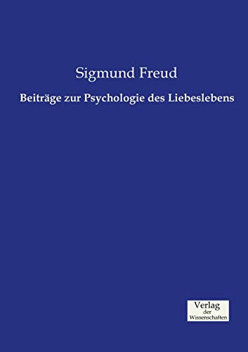 Beiträge zur Psychologie des Liebeslebens