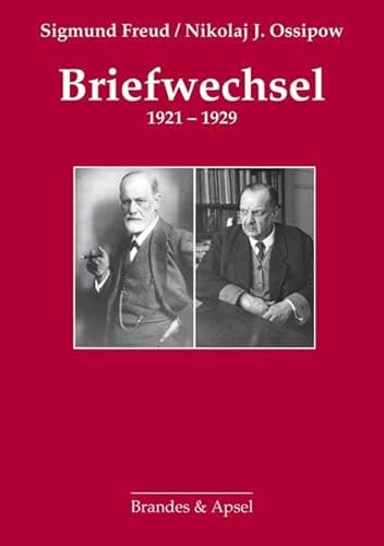 Briefwechsel 1921-1929: Faksimileteil aller Briefe Freuds und mehrerer Briefe Ossipows Briefwechsel 1921-1929: Faksimileteil aller Briefe Freuds und mehrerer Briefe Ossipows