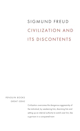 Civilization and its Discontents: Sigmund Freud (Penguin Great Ideas)