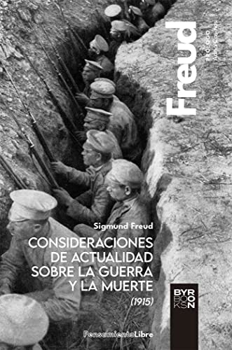 Consideraciones de actualidad sobre la guerra y la muerte (1915) (Pensamiento Libre, Band 1)