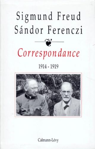 Correspondance Freud / Ferenczi Tome II 1914-1919: Tome 2, 1914-1919 Correspondance Freud / Ferenczi Tome II 1914-1919: Tome 2, 1914-1919