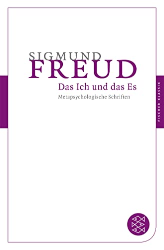 Das Ich und das Es: Metapsychologische Schriften