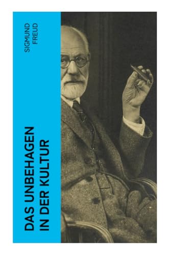 Das Unbehagen in der Kultur Das Unbehagen in der Kultur