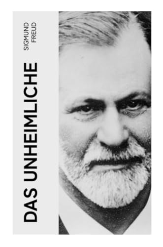 Das Unheimliche: Studien über Ängstlichkeit