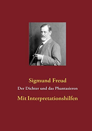 Der Dichter und das Phantasieren: Mit Interpretationshilfen Der Dichter und das Phantasieren: Mit Interpretationshilfen