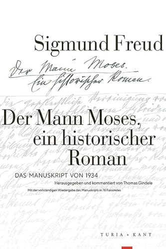 Der Mann Moses, ein historischer Roman: Das Manuskript von 1934