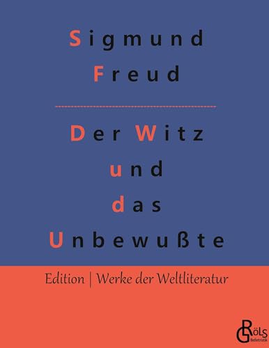 Der Witz und seine Beziehung zum Unbewußten (Edition Werke der Weltliteratur - Hardcover)