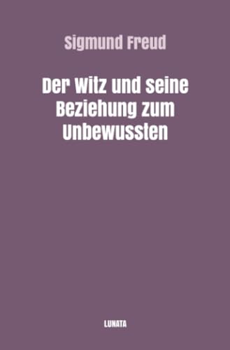 Der Witz und seine Beziehung zum Unbewussten