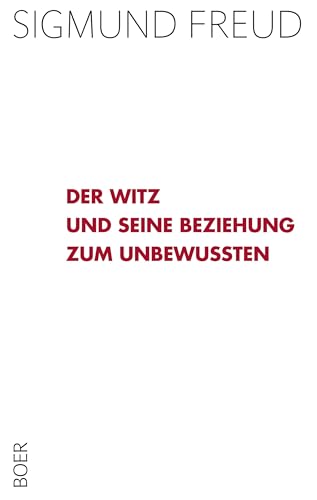 Der Witz und seine Beziehung zum Unbewußten Der Witz und seine Beziehung zum Unbewußten von BOER