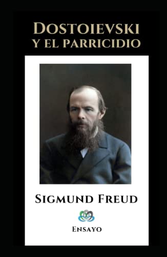 Dostoievski y el parricidio: Ensayo Dostoievski y el parricidio: Ensayo von Independently published