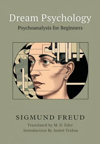 Dream Psychology: Psychoanalysis for Beginners Dream Psychology: Psychoanalysis for Beginners von Independently published