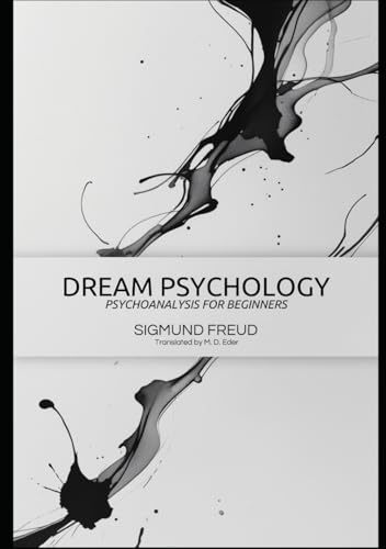 Dream Psychology: Psychoanalysis for Beginners Dream Psychology: Psychoanalysis for Beginners von Independently published