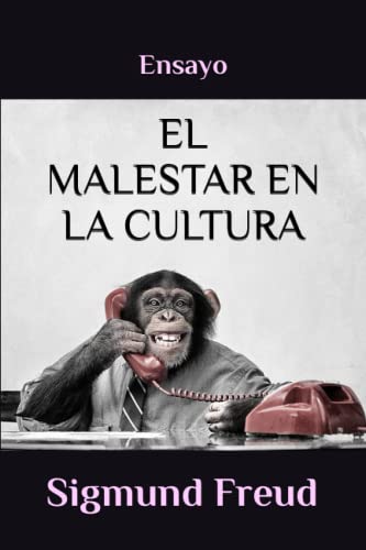EL MALESTAR EN LA CULTURA: Ensayo EL MALESTAR EN LA CULTURA: Ensayo