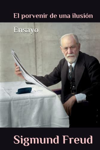 El porvenir de una ilusión: Ensayo El porvenir de una ilusión: Ensayo von Independently published