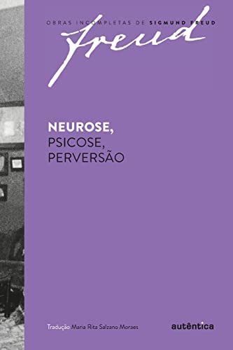 Freud - Neurose, psicose, perversão Freud - Neurose, psicose, perversão von Autêntica