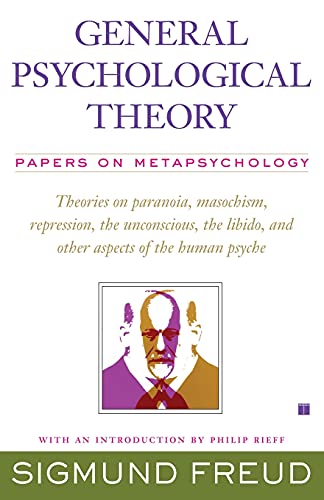 General Psychological Theory: Papers on Metapsychology (The Collected Papers of Sigmund Freud)