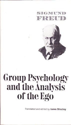 Group Psychology and the Analysis of the Ego (Complete Psychological Works of Sigmund Freud) von W. W. Norton & Company