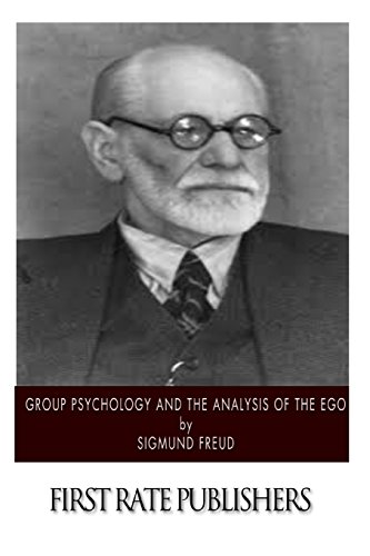 Group Psychology and the Analysis of the Ego Group Psychology and the Analysis of the Ego