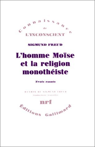 L'homme Moïse et la religion monothéiste: Trois essais